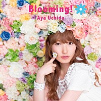 内田彩「 Ｂｌｏｏｍｉｎｇ！」