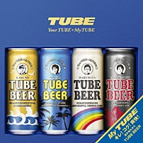 ＴＵＢＥ 「Ｙｏｕｒ　ＴＵＢＥ　＋　Ｍｙ　ＴＵＢＥ」