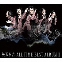 矢沢永吉 「ＡＬＬ　ＴＩＭＥ　ＢＥＳＴ　ＡＬＢＵＭ　Ⅱ」