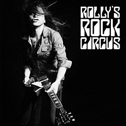 ＲＯＬＬＹ「ＲＯＬＬＹ’Ｓ　ＲＯＣＫ　ＣＩＲＣＵＳ～７０年代の日本のロックがＲＯＬＬＹに与えた偉大なる影響とその影と光～」