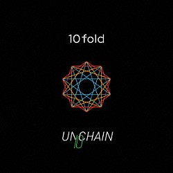 ＵＮＣＨＡＩＮ「１０ｆｏｌｄ」