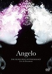 Ａｎｇｅｌｏ「Ａｎｇｅｌｏ　ＴＨＥ　ＢＬＩＮＤ　ＳＰＯＴ　ＯＦ　ＰＳＹＣＨＯＬＯＧＹ　Ｌｉｖｅ　＆　Ｄｏｃｕｍｅｎｔ」