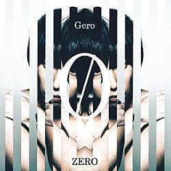 Ｇｅｒｏ「ＺＥＲＯ」