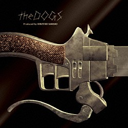 澤野弘之「ｔｈｅＤＯＧＳ　ｐｒｏｄｕｃｅｄ　ｂｙ　澤野弘之」