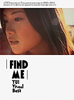 ＹＵＩ「 ＦＩＮＤ　ＭＥ　ＹＵＩ　Ｖｉｓｕａｌ　Ｂｅｓｔ」