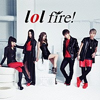 ｌｏｌ「 ｆｉｒｅ！」