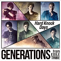 ＧＥＮＥＲＡＴＩＯＮＳ　ｆｒｏｍ　ＥＸＩＬＥ　ＴＲＩＢＥ「 Ｈａｒｄ　Ｋｎｏｃｋ　Ｄａｙｓ」