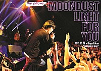 ｔｈｅ　ｐｉｌｌｏｗｓ「 ｔｈｅ　ｐｉｌｌｏｗｓ　ＭＯＯＮＤＵＳＴ　ＬＩＧＨＴ　ＦＯＲ　ＹＯＵ　２０１５．０３．２８　ａｔ　Ｚｅｐｐ　Ｔｏｋｙｏ　“ｍｏｏｎｄｕｓｔ　ｔｏｕｒ”」