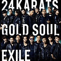 ＥＸＩＬＥ「 ２４ｋａｒａｔｓ　ＧＯＬＤ　ＳＯＵＬ」