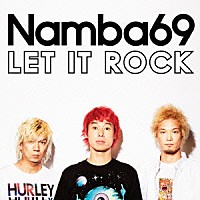 Ｎａｍｂａ６９「 ＬＥＴ　ＩＴ　ＲＯＣＫ」