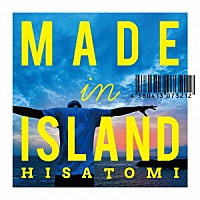 ヒサトミ「 ＭＡＤＥ　ＩＮ　ＩＳＬＡＮＤ」