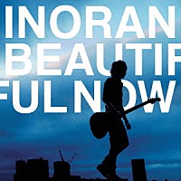 ＩＮＯＲＡＮ「 ＢＥＡＵＴＩＦＵＬ　ＮＯＷ」