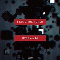 ＵＶＥＲｗｏｒｌｄ「 Ｉ　ＬＯＶＥ　ＴＨＥ　ＷＯＲＬＤ」