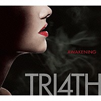 ＴＲＩ４ＴＨ「 ＡＷＡＫＥＮＩＮＧ」