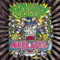 ＲＯＳＥＲＯＳＥ「 ＳＫＡＴＥＴＨＲＡＳＨ　ＨＥＡＶＥＮ」