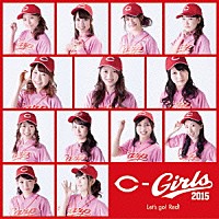 カープガールズ２０１５「 Ｌｅｔ’ｓ　ｇｏ！　Ｒｅｄ！」