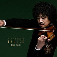 葉加瀬太郎「 葉加瀬太郎　２５ｔｈ　Ａｎｎｉｖｅｒｓａｒｙ　アルバム「ＤＥＬＵＸＥ」～Ｂｅｓｔ　Ｄｕｅｔｓ～」