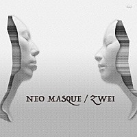 Ｚｗｅｉ「 ＮＥＯ　ＭＡＳＱＵＥ」