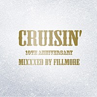 ＦＩＬＬＭＯＲＥ「 ＣＲＵＩＳＩＮ’　１０ＴＨ　ＡＮＮＩＶＥＲＳＡＲＹ　ＭＩＸＸＸＥＤ　ＢＹ　ＦＩＬＬＭＯＲＥ」