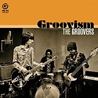 ＴＨＥ　ＧＲＯＯＶＥＲＳ「 Ｇｒｏｏｖｉｓｍ」