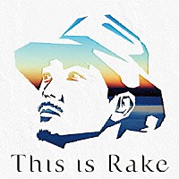 Ｒａｋｅ「 Ｔｈｉｓ　ｉｓ　Ｒａｋｅ　～ＢＥＳＴ　Ｃｏｌｌｅｃｔｉｏｎ～」