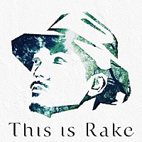 Ｒａｋｅ「 Ｔｈｉｓ　ｉｓ　Ｒａｋｅ　～ＢＥＳＴ　Ｃｏｌｌｅｃｔｉｏｎ～」