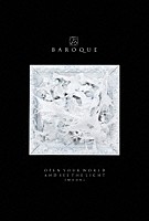 ＢＡＲＯＱＵＥ「 ＯＰＥＮ　ＹＯＵＲ　ＷＯＲＬＤ　ＡＮＤ　ＳＥＥ　ＴＨＥ　ＬＩＧＨＴ　［Ｍｏｏｎ］」