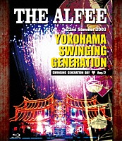 ＴＨＥ　ＡＬＦＥＥ「 ２２ｎｄ　Ｓｕｍｍｅｒ　２００３　ＹＯＫＯＨＡＭＡ　ＳＷＩＮＧＩＮＧ　ＧＥＮＥＲＡＴＩＯＮ　ＳＷＩＮＧＩＮＧ　ＧＥＮＥＲＡＴＩＯＮ　ＤＡＹ　Ａｕｇ．１７」