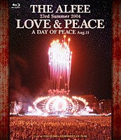 ＴＨＥ　ＡＬＦＥＥ「 ２３ｒｄ　Ｓｕｍｍｅｒ　２００４　ＬＯＶＥ　＆　ＰＥＡＣＥ　Ａ　ＤＡＹ　ＯＦ　ＰＥＡＣＥ　Ａｕｇ．１５」