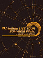 ｆｒｉｐＳｉｄｅ「 ｆｒｉｐＳｉｄｅ　ＬＩＶＥ　ＴＯＵＲ　２０１４－２０１５　ＦＩＮＡＬ　ｉｎ　ＹＯＫＯＨＡＭＡ　ＡＲＥＮＡ　ｉｎｆｉｎｉｔｅ　ｓｙｎｔｈｅｓｉｓ　２　２０１５．０３．０１」