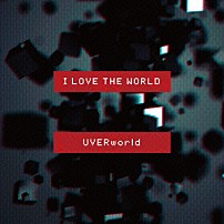 ＵＶＥＲｗｏｒｌｄ 「Ｉ　ＬＯＶＥ　ＴＨＥ　ＷＯＲＬＤ」