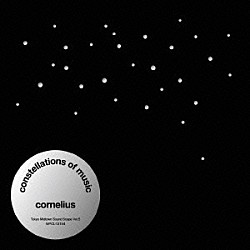 Ｃｏｒｎｅｌｉｕｓ「Ｃｏｎｓｔｅｌｌａｔｉｏｎｓ　Ｏｆ　Ｍｕｓｉｃ」