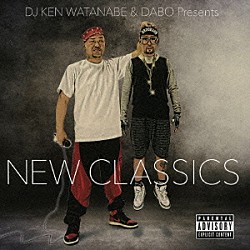 ＤＪ　ＫＥＮ　ＷＡＴＡＮＡＢＥ　＆　ＤＡＢＯ「ＤＪ　ＫＥＮ　ＷＡＴＡＮＡＢＥ　＆　ＤＡＢＯ　Ｐｒｅｓｅｎｔｓ　ＮＥＷ　ＣＬＡＳＳＩＣＳ」