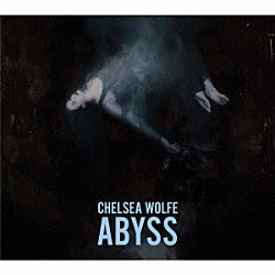 チェルシー・ウルフ「ＡＢＹＳＳ」