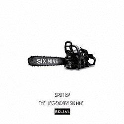 ＴＨＥ　ＬＥＧＥＮＤＡＲＹ　ＳＩＸ　ＮＩＮＥ「ＳＰＬＩＴ　ＥＰ」