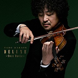 葉加瀬太郎「葉加瀬太郎　２５ｔｈ　Ａｎｎｉｖｅｒｓａｒｙ　アルバム「ＤＥＬＵＸＥ」～Ｂｅｓｔ　Ｄｕｅｔｓ～」