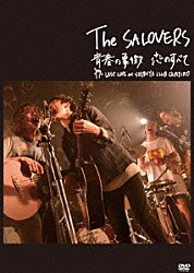 Ｔｈｅ　ＳＡＬＯＶＥＲＳ「青春の象徴　恋のすべて　ＬＡＳＴ　ＬＩＶＥ　ａｔ　ＳＨＩＢＵＹＡ　ＣＬＵＢ　ＱＵＡＴＴＲＯ」