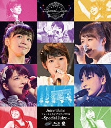 Ｊｕｉｃｅ＝Ｊｕｉｃｅ「Ｊｕｉｃｅ＝Ｊｕｉｃｅ　ファーストライブツアー２０１５　～Ｓｐｅｃｉａｌ　Ｊｕｉｃｅ～」