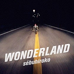 ｓｅｂｕｈｉｒｏｋｏ「ＷＯＮＤＥＲＬＡＮＤ」