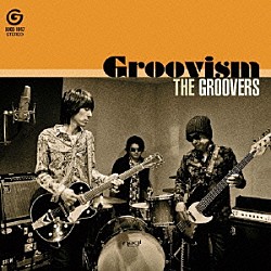 ＴＨＥ　ＧＲＯＯＶＥＲＳ「Ｇｒｏｏｖｉｓｍ」