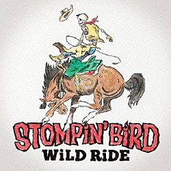 ＳＴＯＭＰｉＮ’　ＢｉＲＤ「ＷｉＬＤ　ＲｉＤＥ」