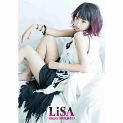 ＬｉＳＡ「Ｅｍｐｔｙ　ＭＥＲＭＡｉＤ」