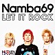 Ｎａｍｂａ６９「ＬＥＴ　ＩＴ　ＲＯＣＫ」