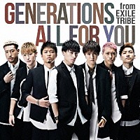 ＧＥＮＥＲＡＴＩＯＮＳ　ｆｒｏｍ　ＥＸＩＬＥ　ＴＲＩＢＥ「 ＡＬＬ　ＦＯＲ　ＹＯＵ」