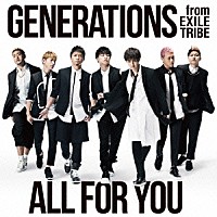 ＧＥＮＥＲＡＴＩＯＮＳ　ｆｒｏｍ　ＥＸＩＬＥ　ＴＲＩＢＥ「 ＡＬＬ　ＦＯＲ　ＹＯＵ」