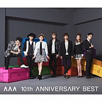 ＡＡＡ「 ＡＡＡ　１０ｔｈ　ＡＮＮＩＶＥＲＳＡＲＹ　ＢＥＳＴ」