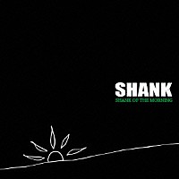 ＳＨＡＮＫ「 ＳＨＡＮＫ　ＯＦ　ＴＨＥ　ＭＯＲＮＩＮＧ　１１　ＹＥＡＲＳ　ＩＮ　ＴＨＥ　ＬＩＶＥ　ＨＯＵＳＥ」