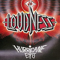 ＬＯＵＤＮＥＳＳ「 ＨＵＲＲＩＣＡＮＥ　ＥＹＥＳ」