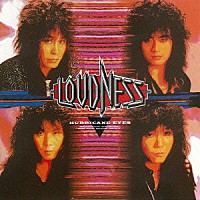 ＬＯＵＤＮＥＳＳ「 ＨＵＲＲＩＣＡＮＥ　ＥＹＥＳ（Ｊａｐａｎｅｓｅ　Ｖｅｒｓｉｏｎ）」