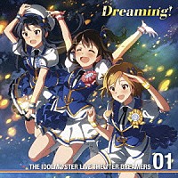 （ゲーム・ミュージック）「 ＴＨＥ　ＩＤＯＬＭ＠ＳＴＥＲ　ＬＩＶＥ　ＴＨＥ＠ＴＥＲ　ＤＲＥＡＭＥＲＳ　０１　Ｄｒｅａｍｉｎｇ！」